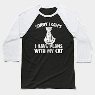 Sorry I Can'T I Have Plans With My Cat Style Baseball T-Shirt